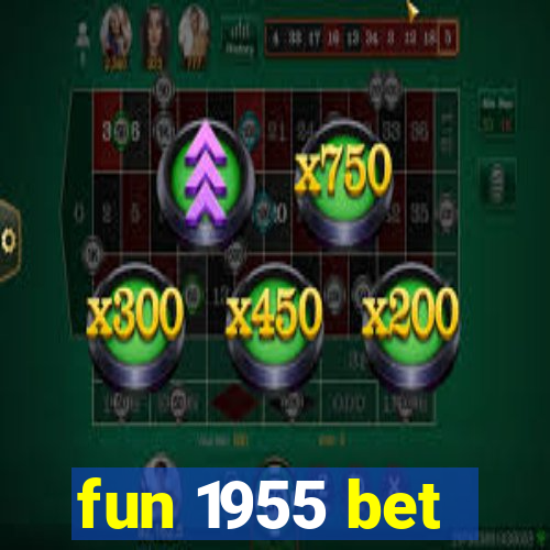 fun 1955 bet